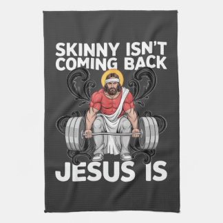 Jesus Workout Gym Skinny Isn't Coming Back Tea Towel