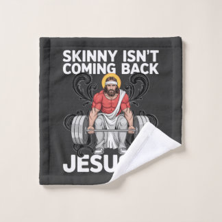 Jesus Workout Gym Skinny Isn't Coming Back Wash Cloth