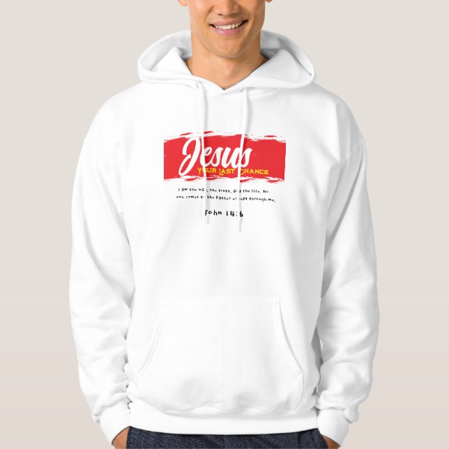 Jesus: Your Last Chance" Evangelistic T-Shirt Hoodie (Front)