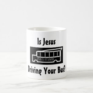 Jesusmysavior, Is Jesus, Driving Your Bus? Coffee Mug