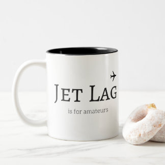 jet lag is for amateurs 325 ml Mug