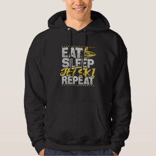 Jet Ski Eat Sleep Repeat Water Sports Hobby Jet Sk Hoodie