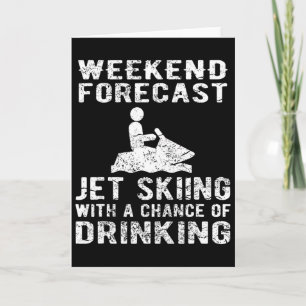 Jet Ski Funny - Weekend Forecast Jet Skiing Card