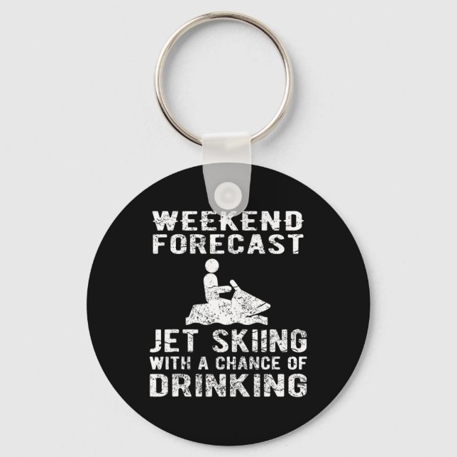 Jet Ski Funny - Weekend Forecast Jet Skiing  Key Ring (Front)