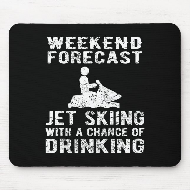 Jet Ski Funny - Weekend Forecast Jet Skiing  Mouse Pad (Front)