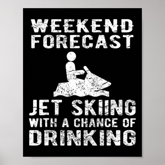 Jet Ski Funny - Weekend Forecast Jet Skiing  Poster (Front)