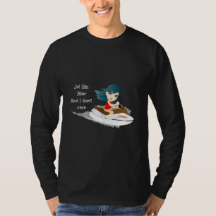 Jet Ski Hair And I Don't Care Jet Ski Waverunner H T-Shirt