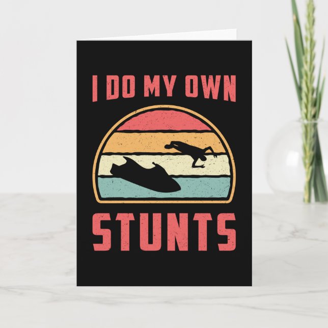 Jet Ski I Do My Own Stunts Jet Skiing Water Jetski Card (Front)