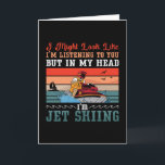 Jet Ski I Might Look Jet Skiing Water Sport Jetski Card<br><div class="desc">This funny jet ski design for women and men who love their jetski or water sports hobby. Show that you are a jet ski rider. On the jet skiing motive is the quote I Might Look Like I'm Listening.</div>