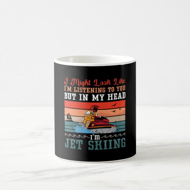 Jet Ski I Might Look Jet Skiing Water Sport Jetski Coffee Mug (Center)
