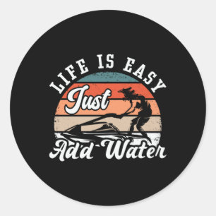 Jet Ski Life Is Easy Just Add Water Jet Skiing Classic Round Sticker