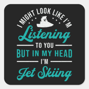 Jet Ski Listening To You Jet Skiing Water Sports Square Sticker