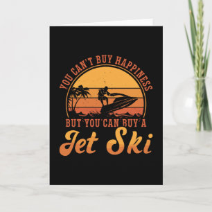 Jet Ski Rider You Can't Buy Happiness Jet Skiing Card