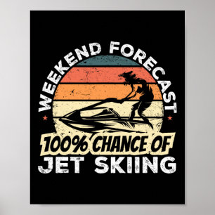 Jet Ski Water Sport Weekend Forest 100% Chance Of Poster
