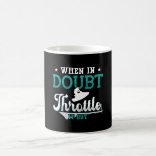 Jet Ski When In Doubt Throttle It Out Jet Skiing Coffee Mug