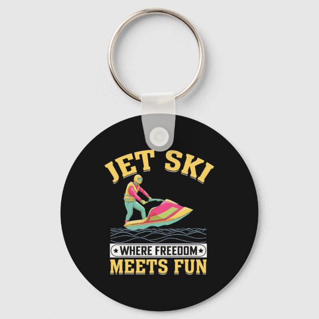 Jet Ski Where Freedom Meets Fun I Jet Ski  Key Ring (Front)