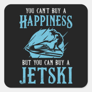 Jet Ski You Can't Buy A Happiness Jet Skiing Water Square Sticker