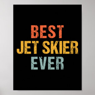 Jet Skier Jet Skiing Watersports Sayings  Poster
