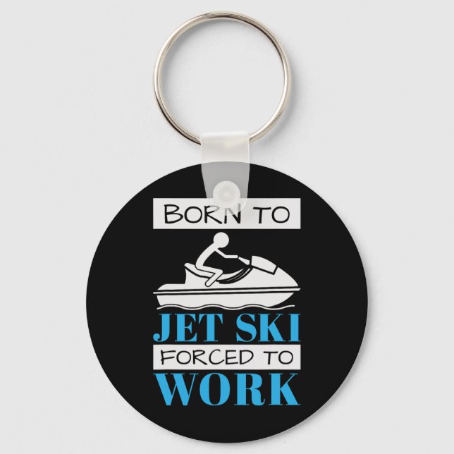 Jet Skiing Born To Jet Ski  Key Ring (Front)