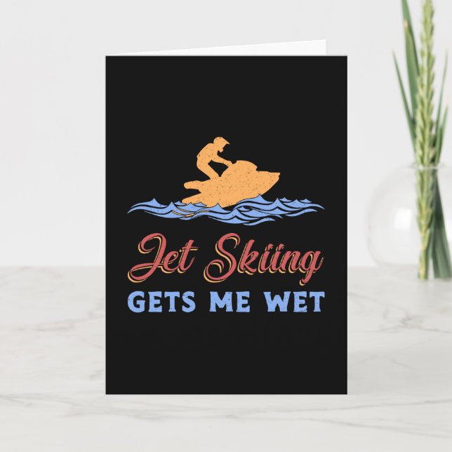 Jet Skiing Gets Me Wet Jet Ski Water Sports Jetski Card (Front)