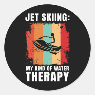 Jet Skiing My Kind Of Water Therapy Water Sport Je Classic Round Sticker
