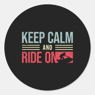 Jet Skiing Rider I Keep Calm And Ride I Jet Skiing Classic Round Sticker