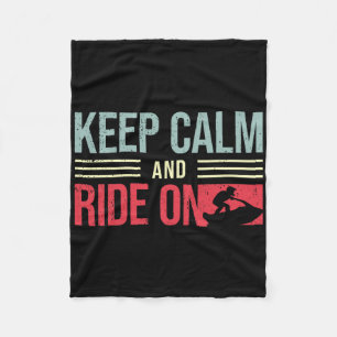 Jet Skiing Rider I Keep Calm And Ride I Jet Skiing Fleece Blanket