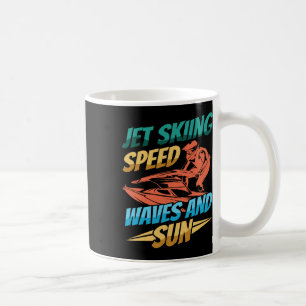 Jet Skiing Speed Waves And Sun Jet Ski Coffee Mug