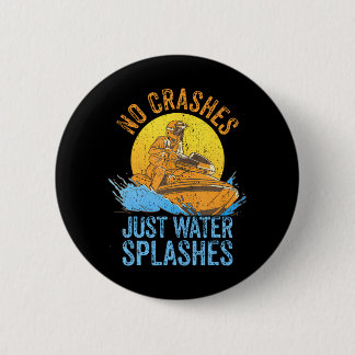 Jet Skiing Watercraft Rider I No Crashes I Jet 6 Cm Round Badge