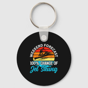 Jet skiing weekend forecast 100% chance of jet key ring