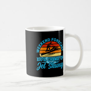 Jet Skiing Weekend Forecast 100% Chance Of Jet Ski Coffee Mug