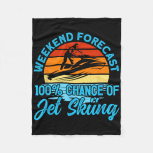 Jet Skiing Weekend Forecast 100% Chance Of Jet Ski Fleece Blanket