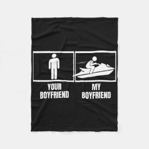 Jet Skiing Your Boyfriend My Boyfriend Funny Jet S Fleece Blanket