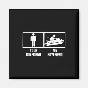 Jet Skiing Your Boyfriend My Boyfriend Funny Jet S Magnet