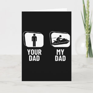 Jet Skiing Your Dad My Dad Daughter Son Funny Jet Card