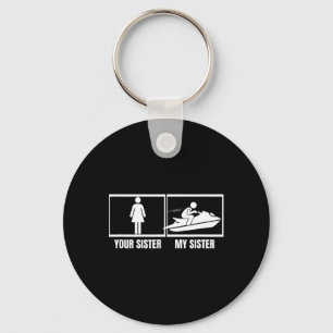 Jet Skiing Your Sister My Sister Brother Funny Jet Key Ring