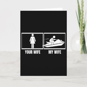 Jet Skiing Your Wife My Wife Husnd Funny Jet Ski Card