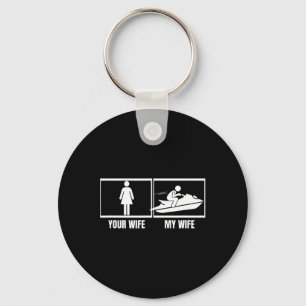 Jet Skiing Your Wife My Wife Husnd Funny Jet Ski Key Ring