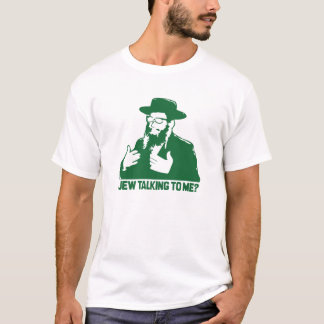 jew-talking-to-me T-Shirt