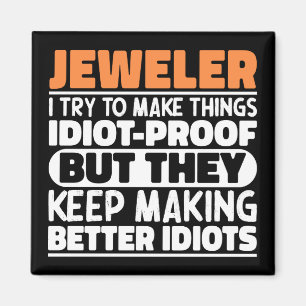 Jeweller I Try To Make Things Funny Sayings Jewell Magnet