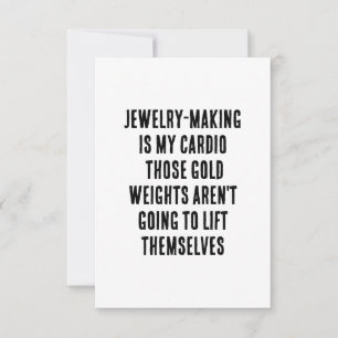 Jewellery-making is my cardio – those gold weights thank you card