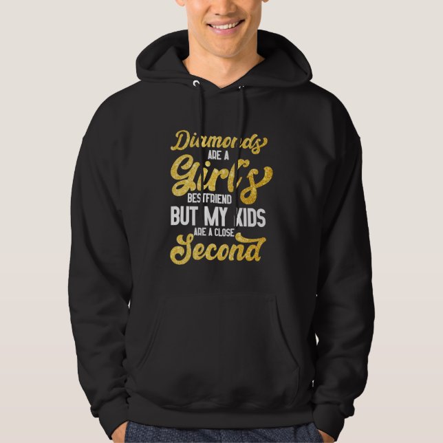 Jewelry Jeweler Mom Diamonds Are a Girls Best Frie Hoodie (Front)