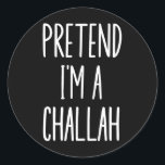 Jewish Hanukkah Challah Easy Halloween Costume  Classic Round Sticker<br><div class="desc">Jewish Hanukkah Challah Easy Halloween Costume</div>