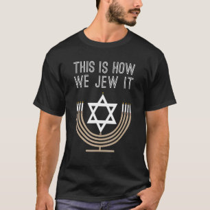Jewish Hanukkah Menorah   This Is How We Jew It T-Shirt