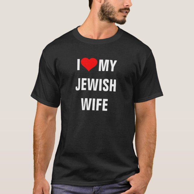 JEWISH: I Love My Jewish Wife t-shirt (Front)