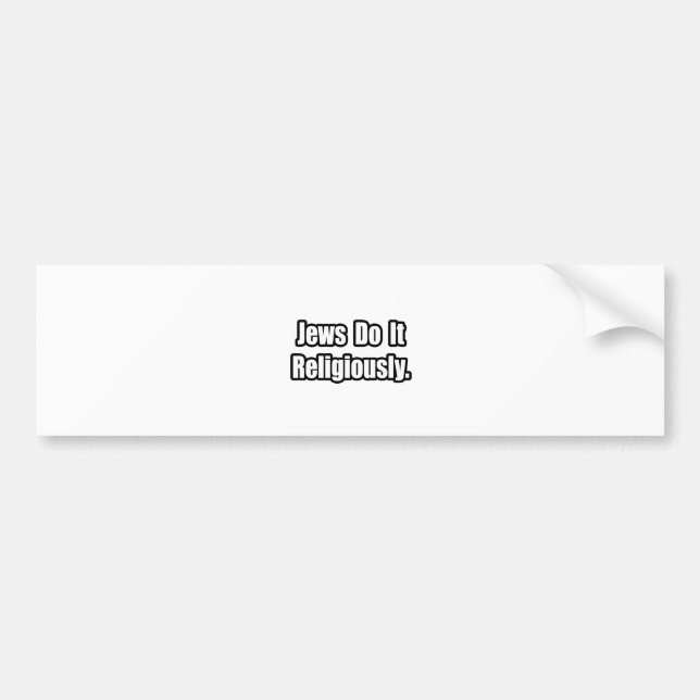 Jews Do It Religiously Bumper Sticker (Front)