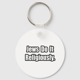 Jews Do It Religiously Key Ring