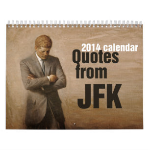 JFK inspirational quotes. 2014 Calendar