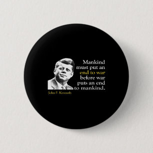 Jfk John F Kennedy President End War Quote  6 Cm Round Badge