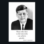 JFK John F. Kennedy Quote Achieve Greatly Poster<br><div class="desc">Red,  Blue & White Former American President John F. Kennedy's Motivational Quote: Those who dare to fail miserably can achieve greatly.</div>